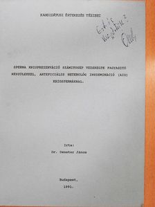 Dr. Demeter János - Sperma krioprezerváció számítógép vezérelte fagyasztó készülékkel, arteficiális heterológ inszemináció (AID) kriospermákkal [antikvár]