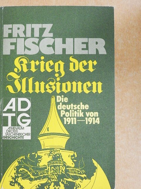 Fritz Fischer - Krieg der Illusionen [antikvár]