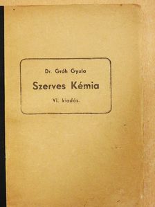 Dr. Gróh Gyula - Szerves kémia [antikvár]