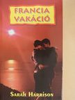 Sarah Harrison - Francia vakáció [antikvár]
