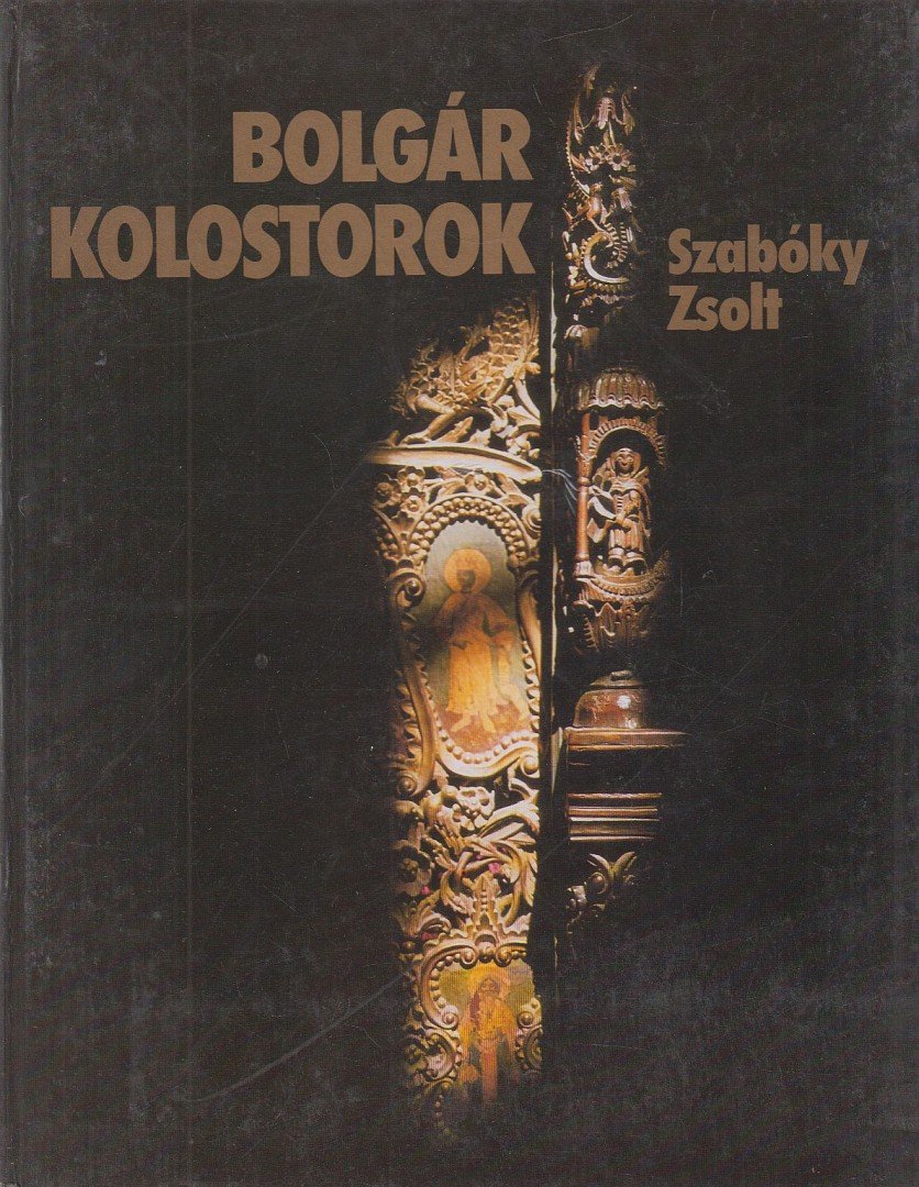Szabóky Zsolt - Bolgár kolostorok [antikvár]