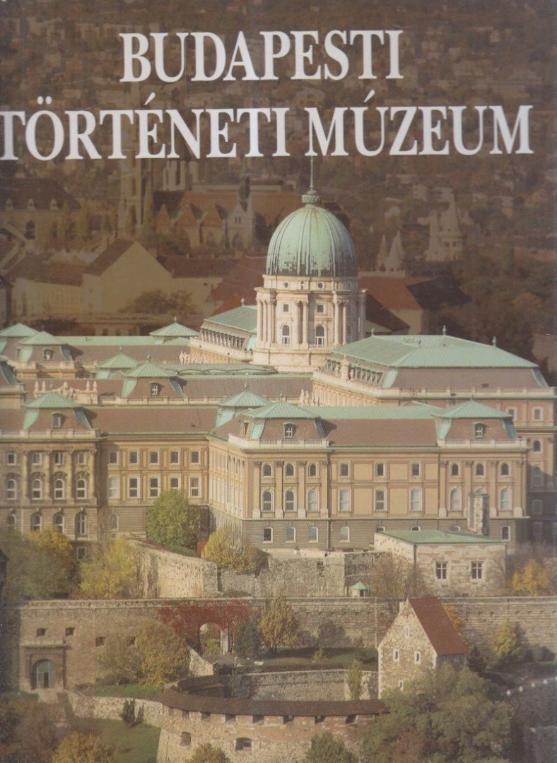 Buzinkay Géza - Budapesti Történeti Múzeum [antikvár]