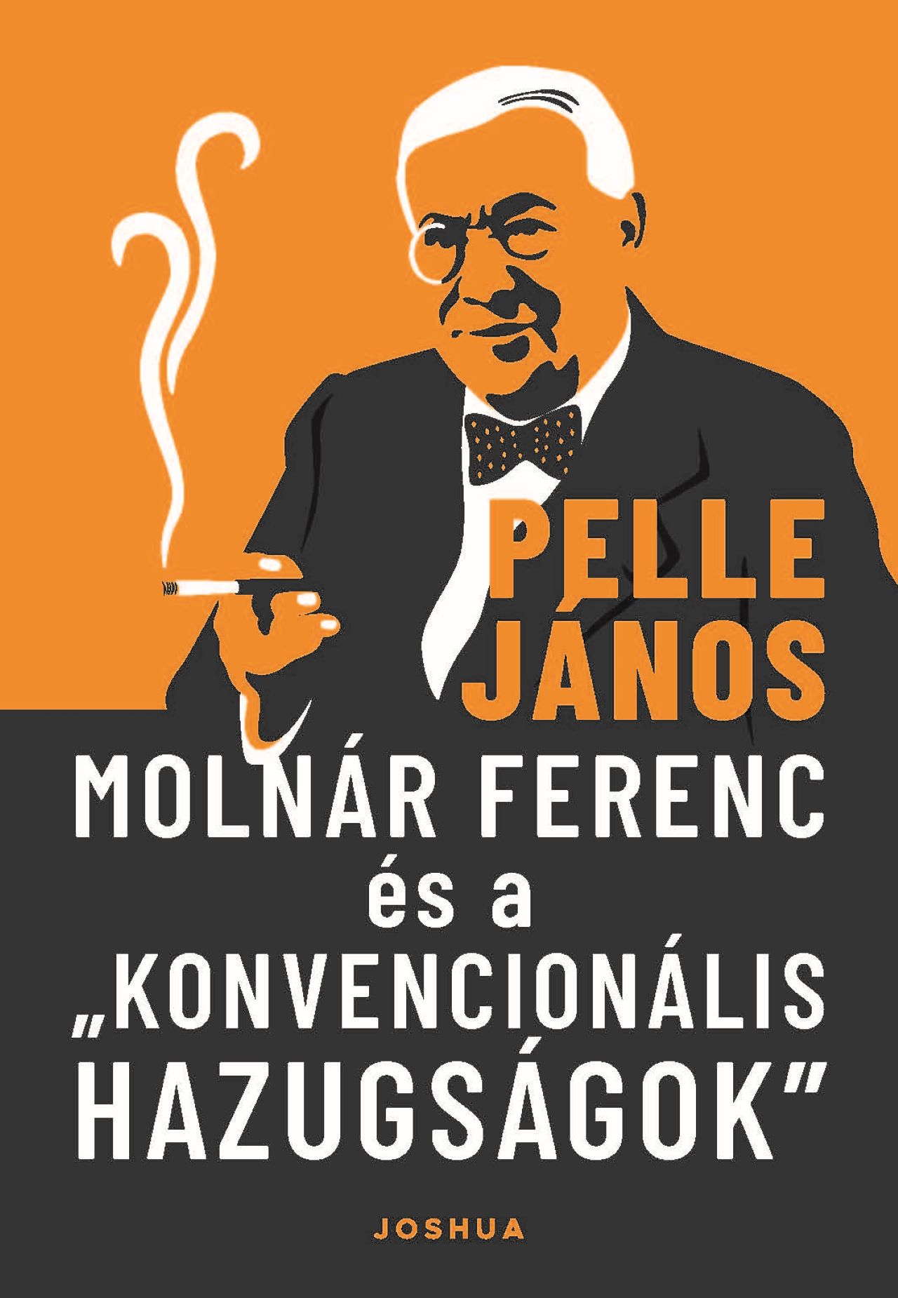 Pelle János - Molnár Ferenc és a "konvencionális hazugságok"