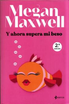 Megan Maxwell - Y ahora supera mi beso [antikvár]