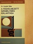 Dr. Kozéki Béla - A fegyelmezett személyiség kialakítása [antikvár]