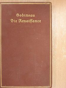 Arthur Graf Gobineau - Die renaissance [antikvár]