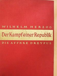 Wilhelm Herzog - Der Kampf einer Republik [antikvár]