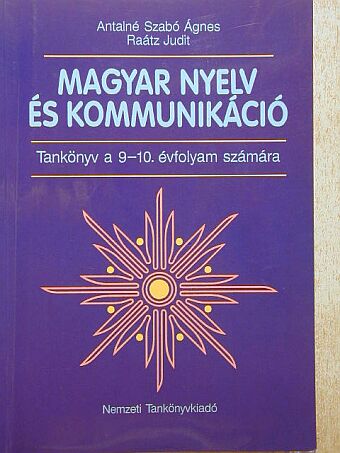 Antalné Dr. Szabó Ágnes - Magyar nyelv és kommunikáció - Tankönyv a 9-10. évfolyam számára [antikvár]