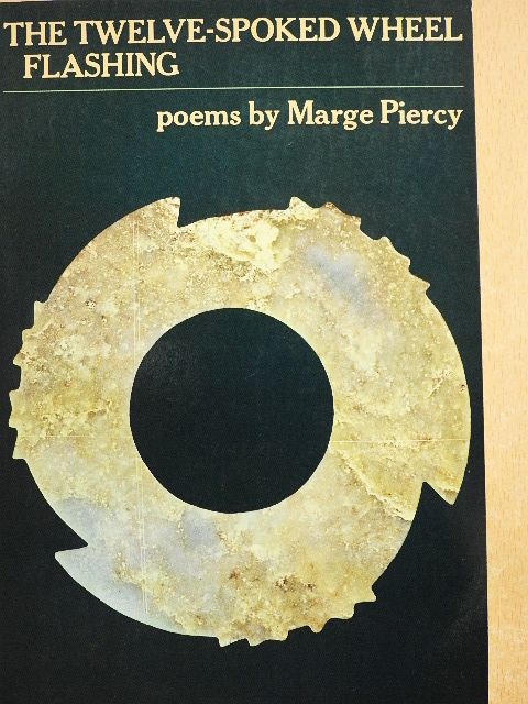 Marge Piercy - The Twelve-Spoked Wheel Flashing [antikvár]