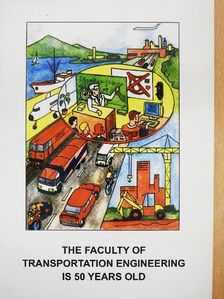 Kazatsay Zoltán - The Faculty of Transportation Engineering is 50 years old [antikvár]