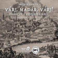 Hegedüs Géza - Várj, madár, várj...