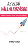 Walker Wayne - Az első vállalkozásod [eKönyv: epub, mobi]