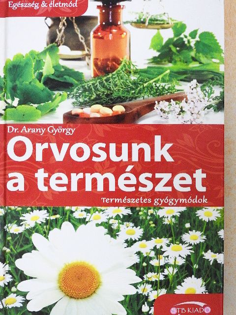 Dr. Arany György - Orvosunk a természet [antikvár]