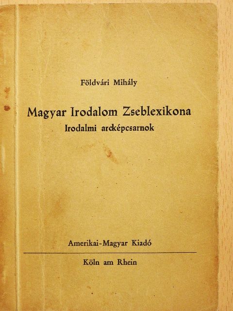 Földváry Mihály - Magyar Irodalom Zseblexikona [antikvár]