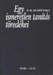 OUSPENSKY, P.D. - Egy ismeretlen tanítás töredékei [antikvár]