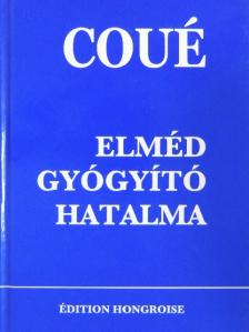 Emil Coué - Elméd gyógyító hatalma [antikvár]