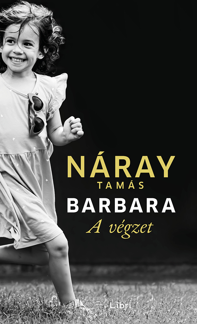 Náray Tamás - Barbara - A végzet (1. kötet) [szépséghibás]