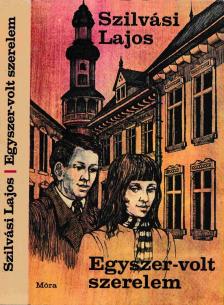 SZILVÁSI LAJOS - Egyszer-volt szerelem [antikvár]