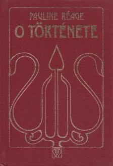 RÉAGE, PAULINE - O története [antikvár]