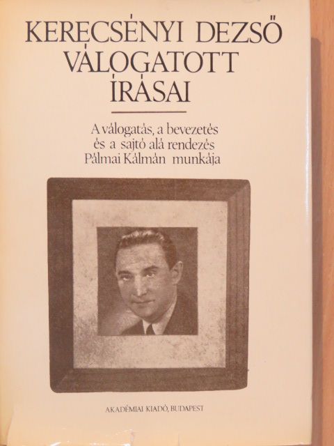 Kerecsényi Dezső - Kerecsényi Dezső válogatott írásai [antikvár]