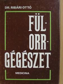 Dr. Ribári Ottó - Fül-orr-gégészet [antikvár]