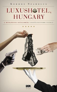 Kordos Szabolcs - Luxushotel, Hungary [eKönyv: epub, mobi]