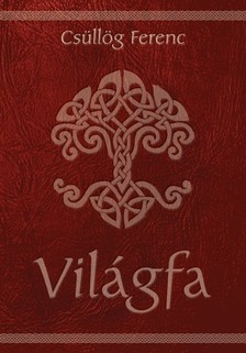 Ferenc Csüllög - Világfa [eKönyv: epub, mobi]