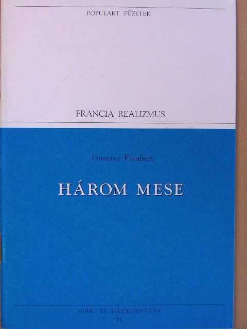 Gustave Flaubert - Három mese [antikvár]