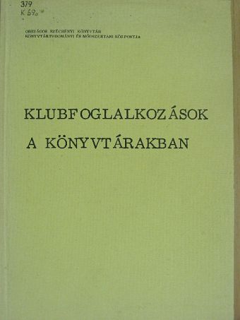 Klubfoglalkozások a könyvtárakban [antikvár]