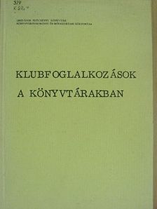 Klubfoglalkozások a könyvtárakban [antikvár]