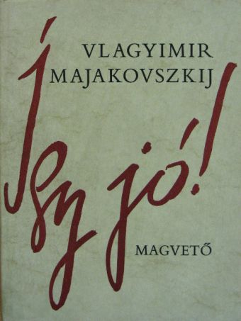 Vlagyimir Majakovszkij - Így jó! [antikvár]
