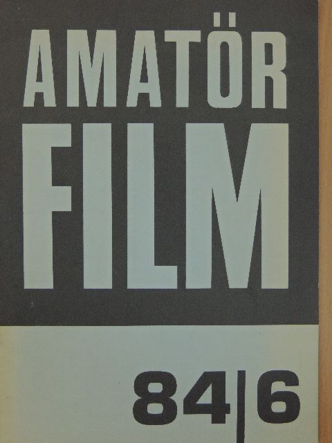Amatőrfilm 1984/6. [antikvár]