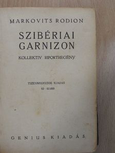 Markovits Rodion - Szibériai Garnizon [antikvár]
