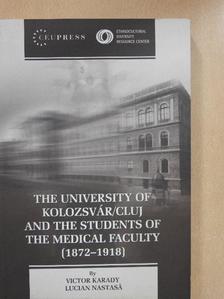 Lucian Nastasa - The University of Kolozsvár/Cluj and the Students of the Medical Faculty [antikvár]