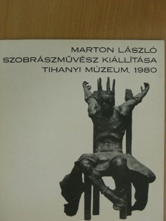Marton László - Marton László szobrászművész kiállítása [antikvár]