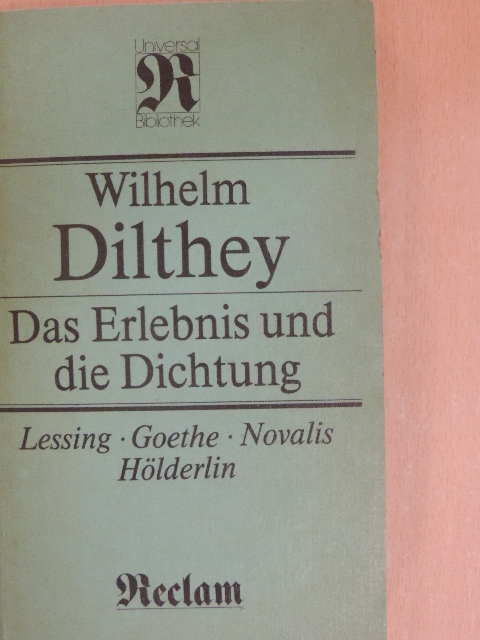 Wilhelm Dilthey - Das Erlebnis und die Dichtung [antikvár]
