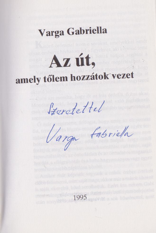 Varga Gabriella - Az út, amely tőlem hozzátok vezet (dedikált) [antikvár]