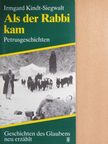 Irmgard Kindt-Siegwalt - Als der Rabbi kam [antikvár]