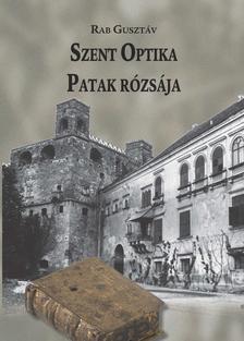 Rab Gusztáv - Szent Optika - Patak rózsája