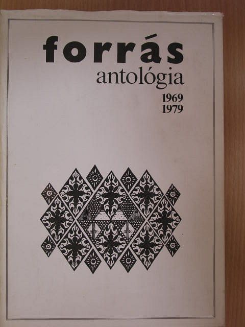 Balázs József - Forrás antológia 1969-1979 [antikvár]