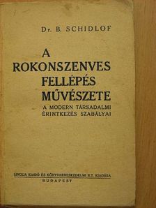 Dr. B. Schidlof - A rokonszenves fellépés művészete [antikvár]