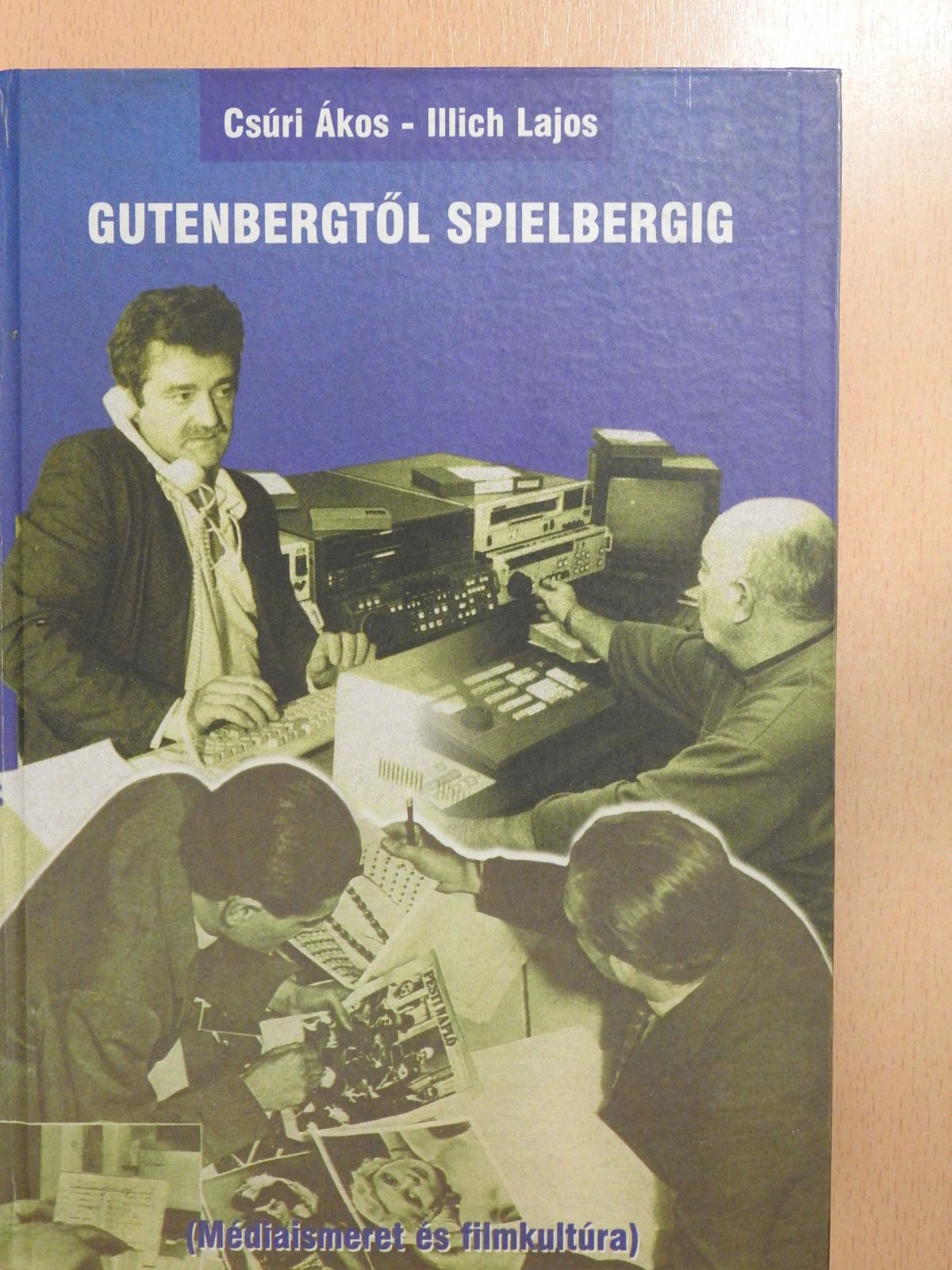 Csúri Ákos - Gutenbergtől Spielbergig (dedikált példány) [antikvár]