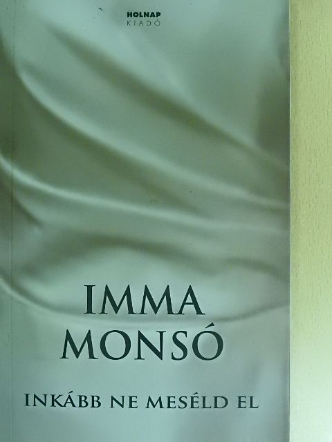 Imma Monsó - Inkább ne meséld el [antikvár]