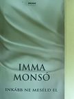 Imma Monsó - Inkább ne meséld el [antikvár]