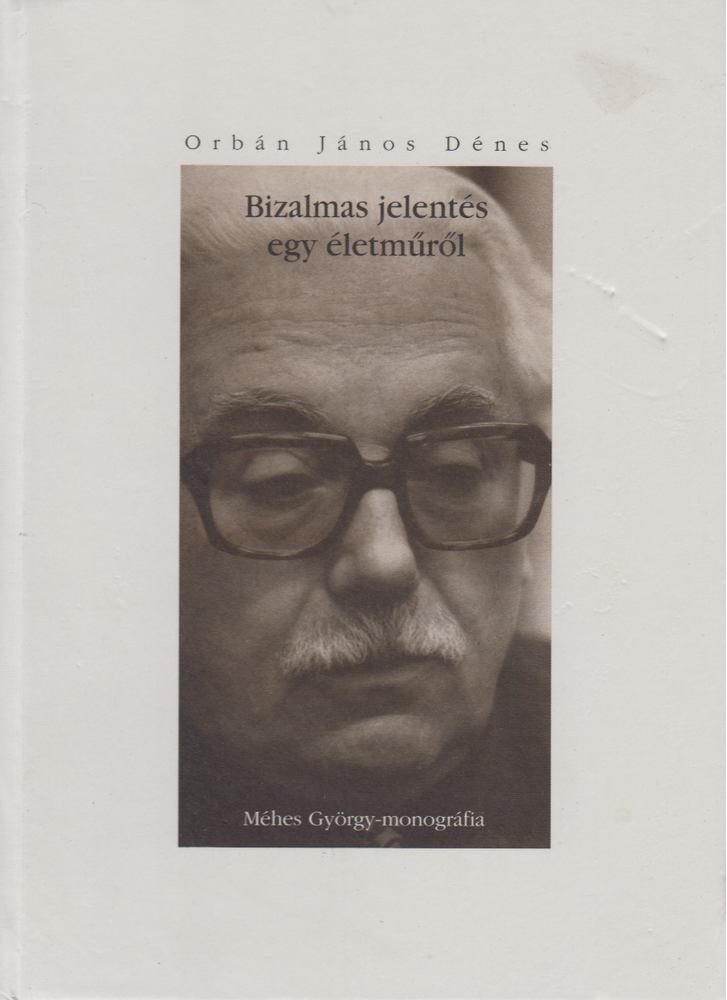 ORBÁN JÁNOS DÉNES - Bizalmas jelentés egy életműről [antikvár]