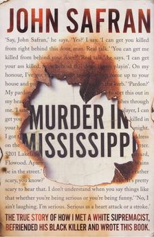 John Safran - Murder in Mississippi [antikvár]