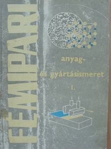 Járfás Istvánné - Fémipari anyag- és gyártásismeret I. [antikvár]