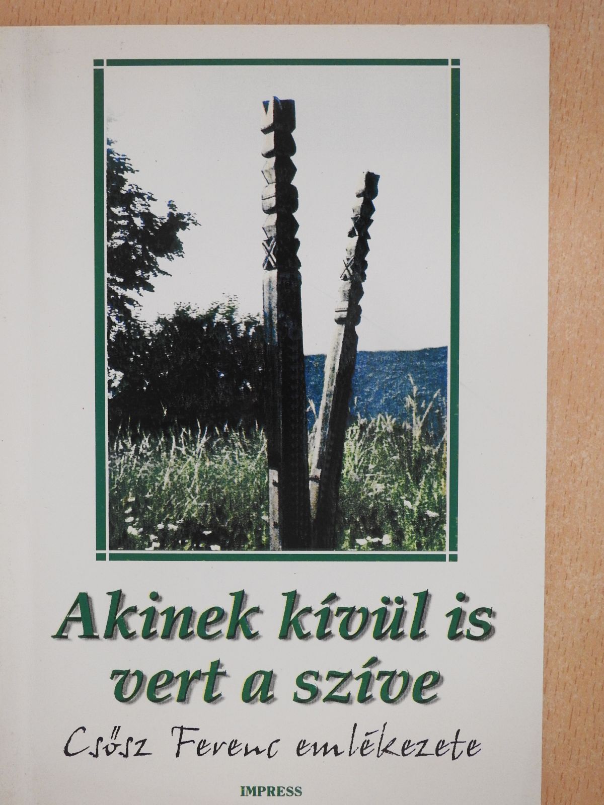 Csősz Irma - Akinek kívül is vert a szíve (dedikált példány) [antikvár]