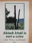 Csősz Irma - Akinek kívül is vert a szíve (dedikált példány) [antikvár]