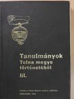 Tanulmányok Tolna megye történetéből III. [antikvár]